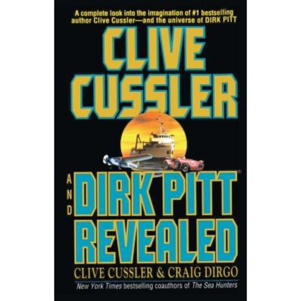 Clive Cussler and Dirk Pitt Revealed -- Clive Cussler